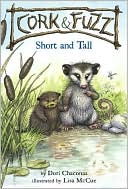 Cork and Fuzz: Short And Tall by Dori Chaconas